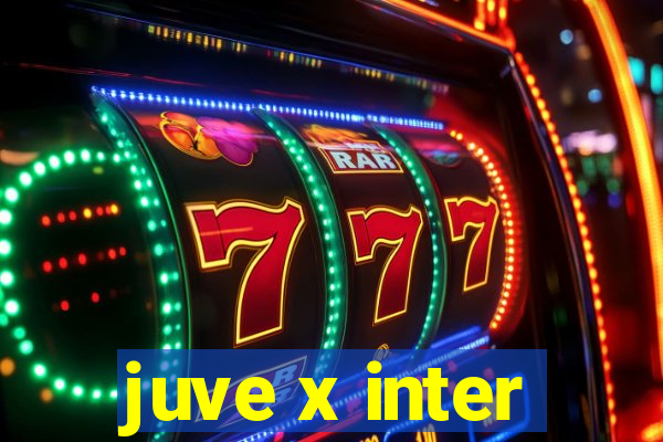 juve x inter