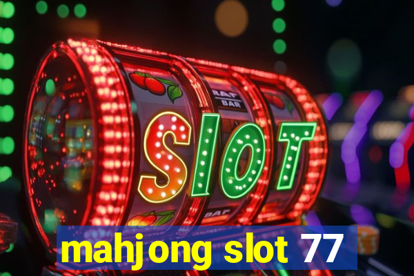 mahjong slot 77