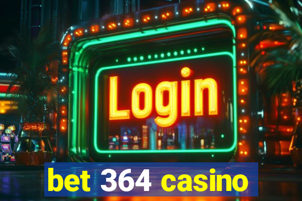 bet 364 casino