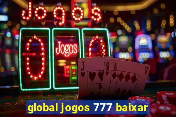 global jogos 777 baixar