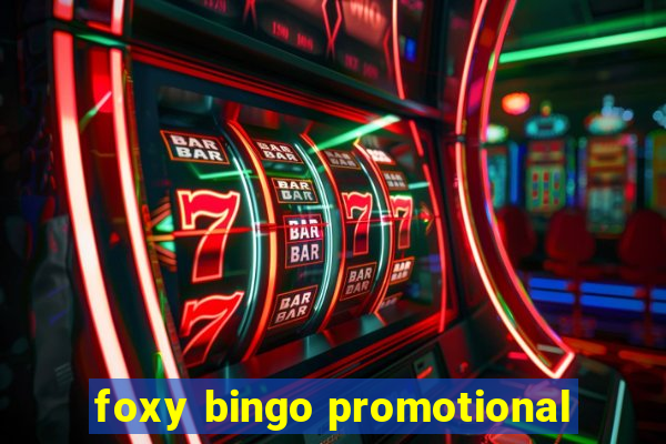 foxy bingo promotional