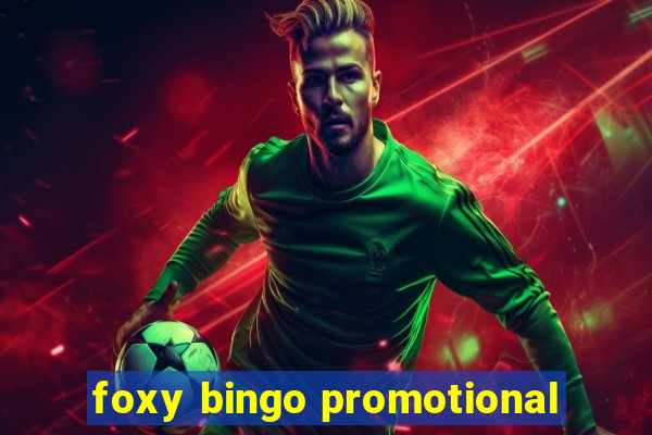 foxy bingo promotional