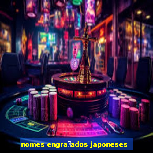 nomes engra莽ados japoneses