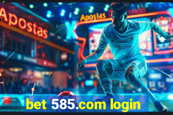 bet 585.com login