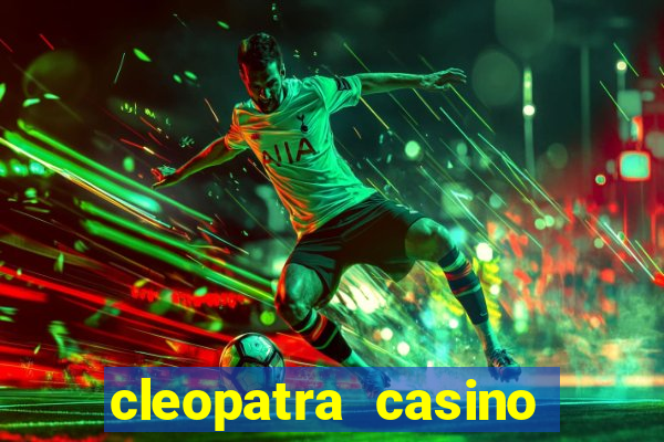 cleopatra casino free slots