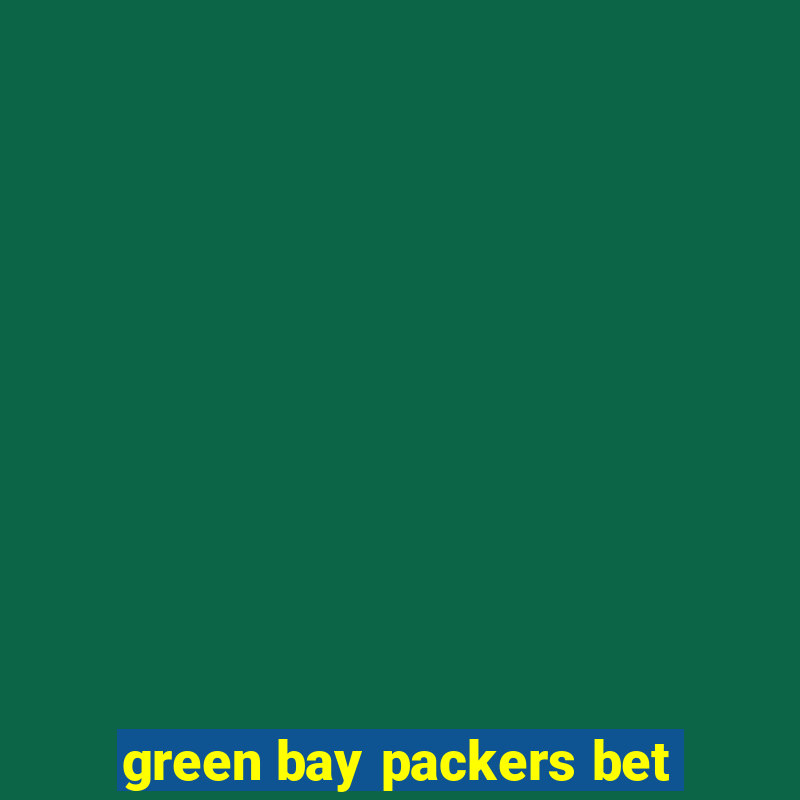 green bay packers bet