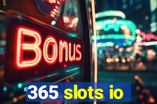 365 slots io