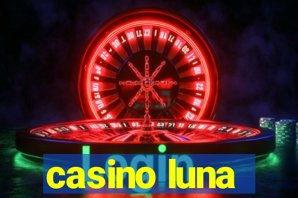 casino luna