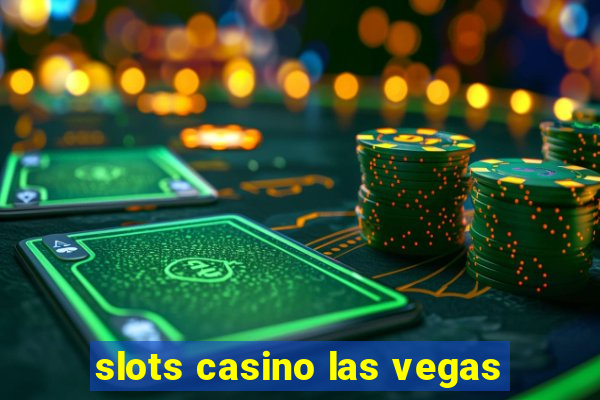 slots casino las vegas