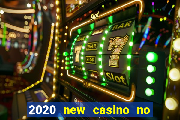 2020 new casino no deposit bonus