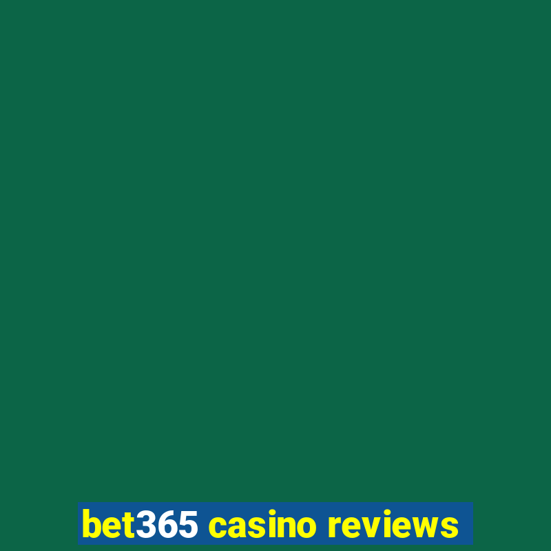 bet365 casino reviews