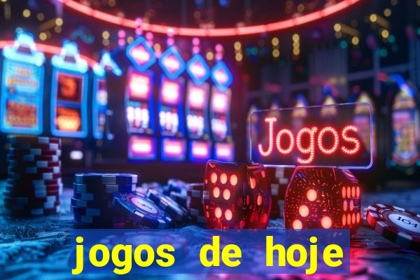 jogos de hoje aposta esportiva