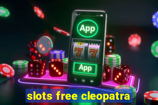 slots free cleopatra