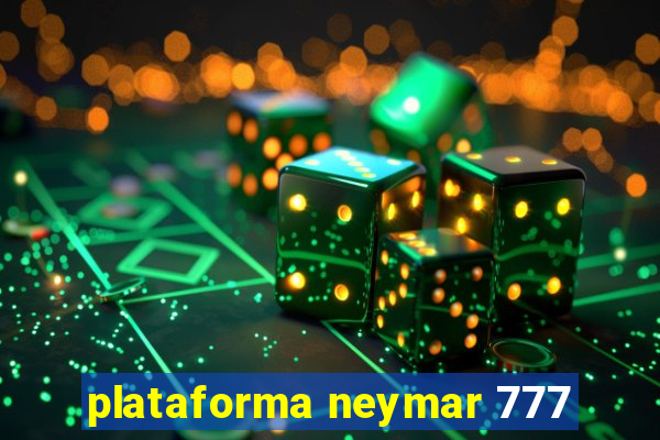 plataforma neymar 777