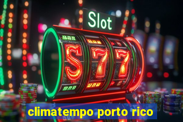 climatempo porto rico