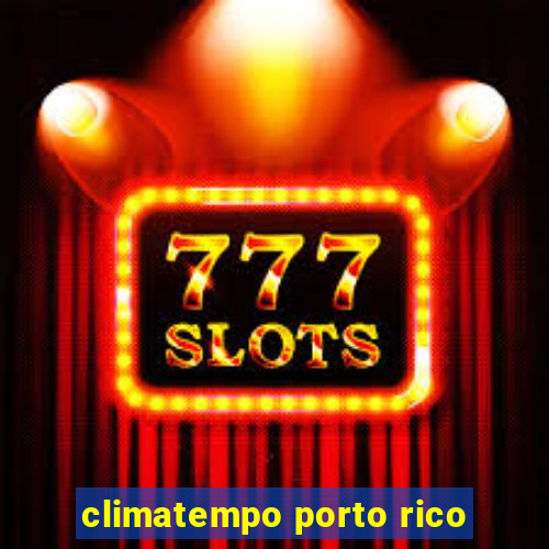 climatempo porto rico