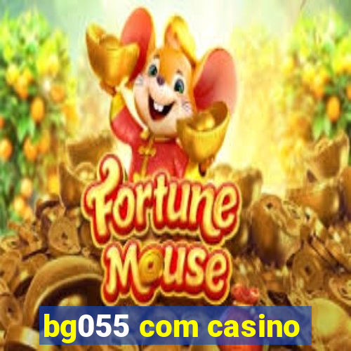 bg055 com casino