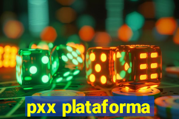 pxx plataforma