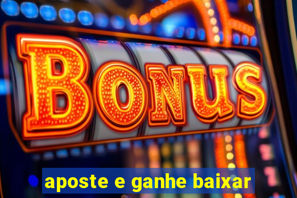 aposte e ganhe baixar