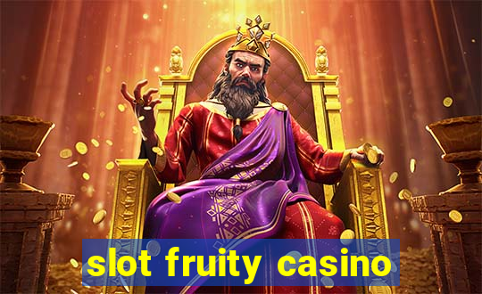 slot fruity casino