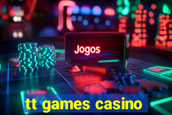 tt games casino