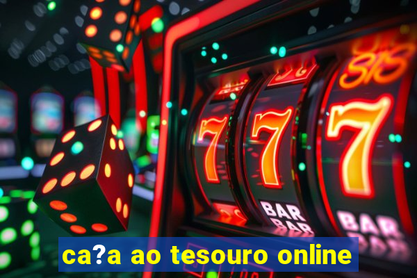 ca?a ao tesouro online