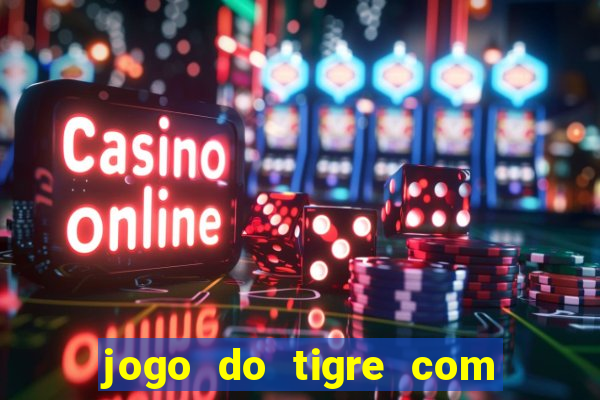 jogo do tigre com bonus sem deposito