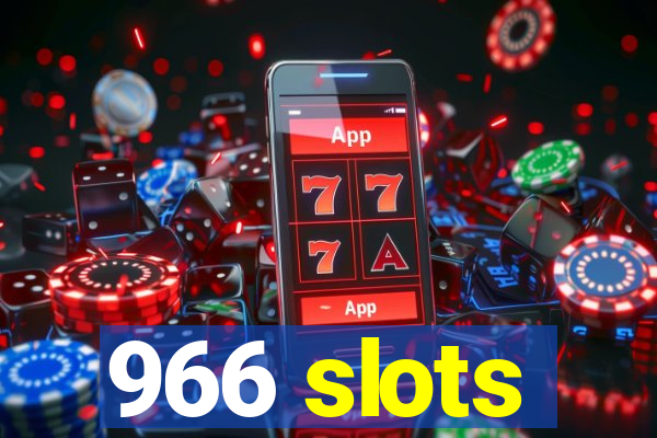 966 slots