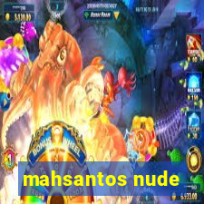 mahsantos nude