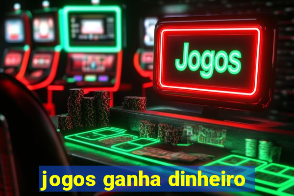 jogos ganha dinheiro