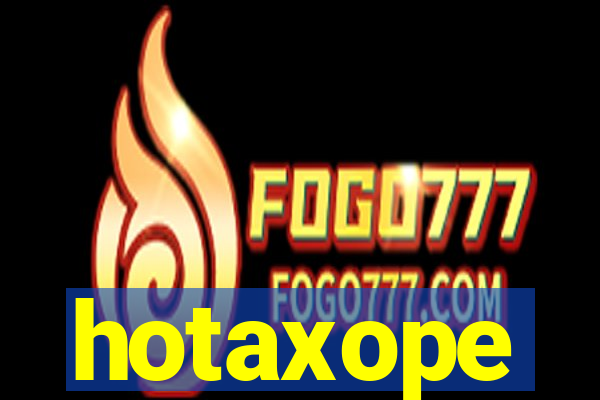 hotaxope