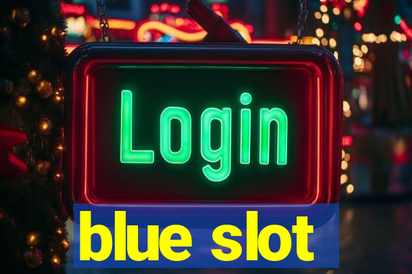 blue slot