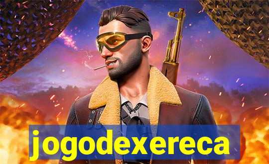 jogodexereca