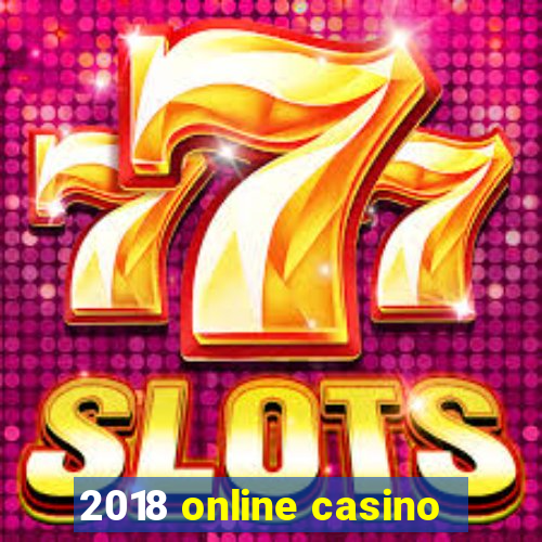 2018 online casino