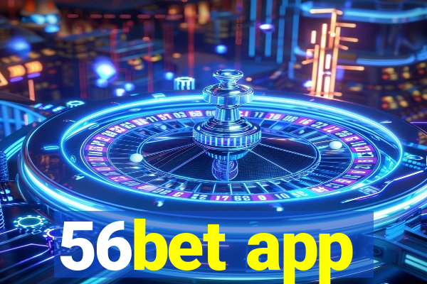 56bet app