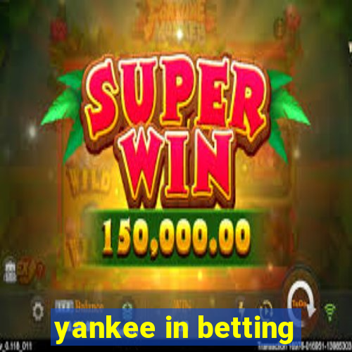 yankee in betting