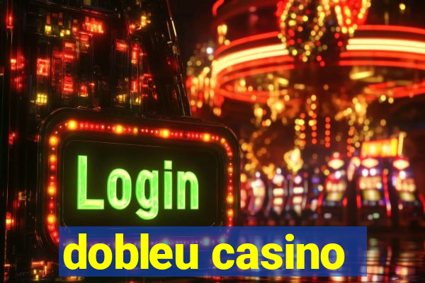 dobleu casino