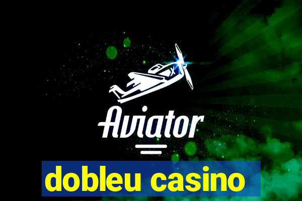 dobleu casino