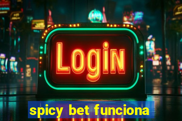 spicy bet funciona