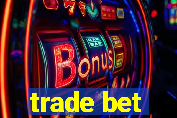 trade bet