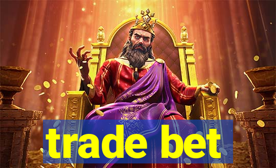 trade bet