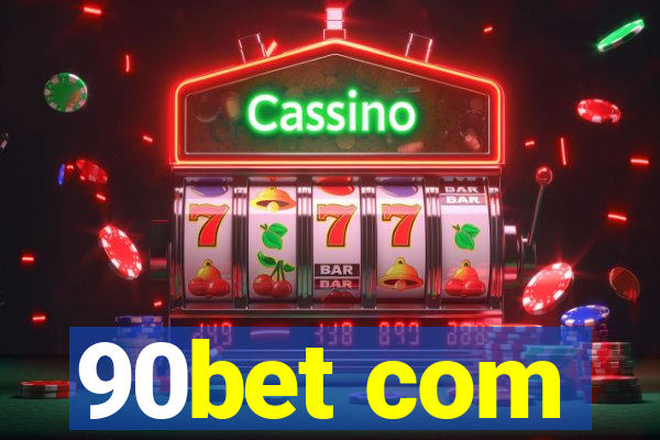 90bet com