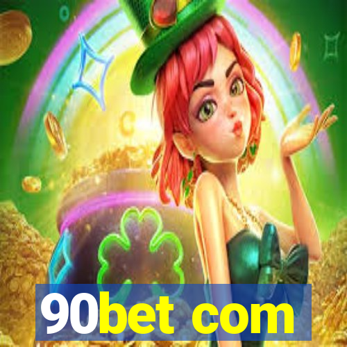 90bet com