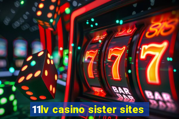 11lv casino sister sites