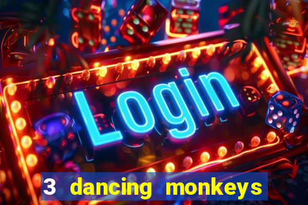 3 dancing monkeys slot free play