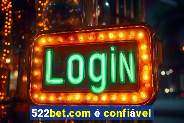 522bet.com é confiável