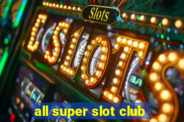 all super slot club