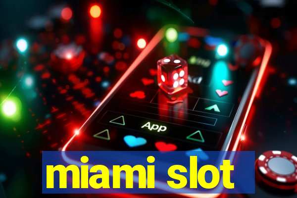 miami slot