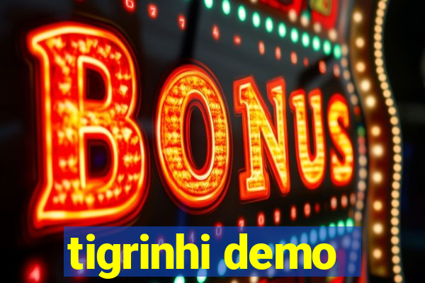 tigrinhi demo