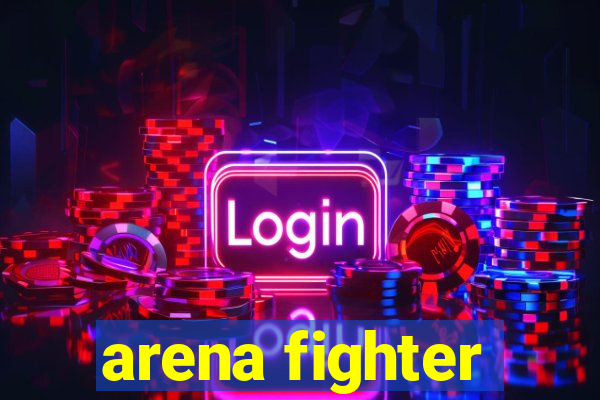 arena fighter